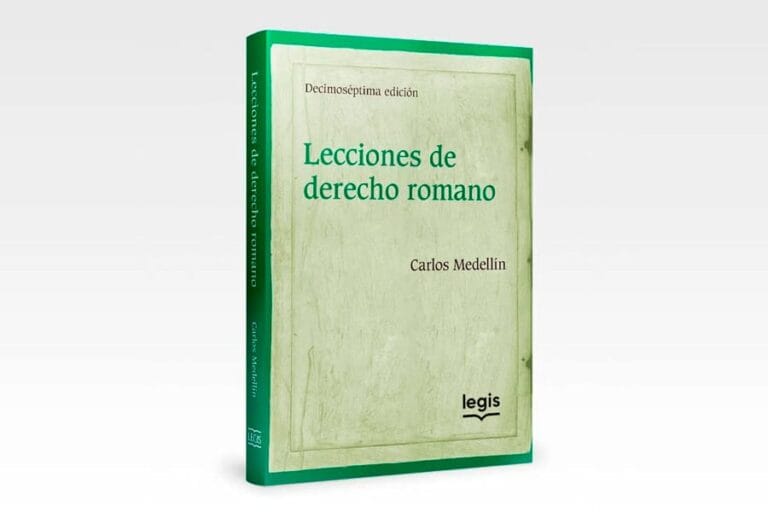 «Lecciones de Derecho Romano» Décimo séptima edición de Carlos Eduardo Medellín Becerra, publicado en el año 2020